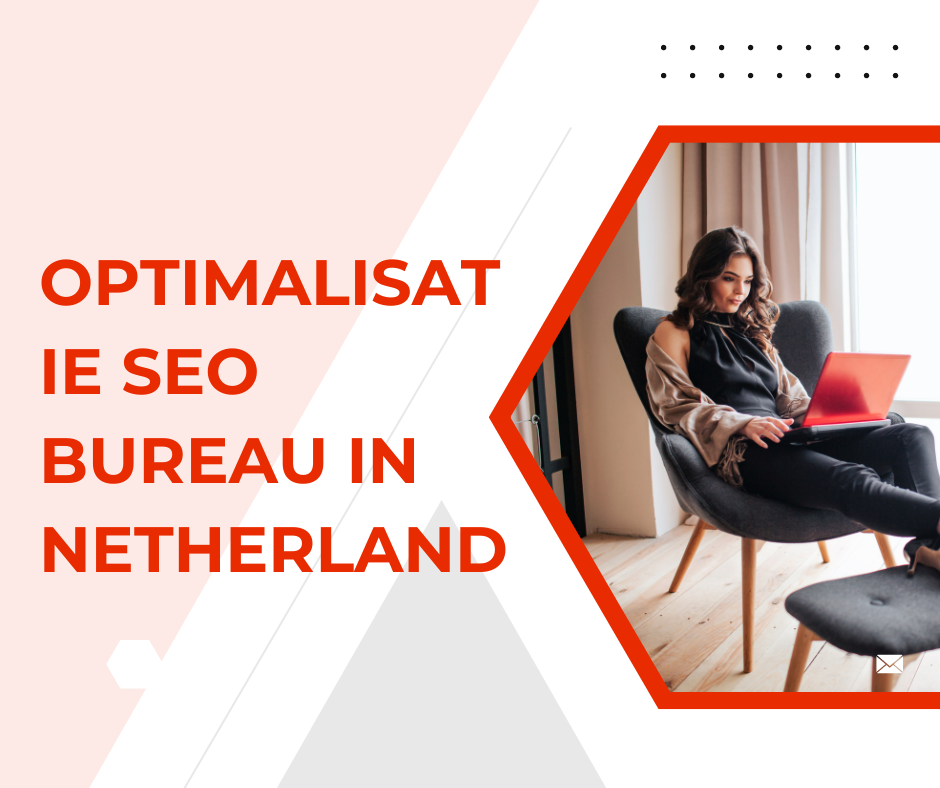 Optimalisatie seo bureau in Netherland