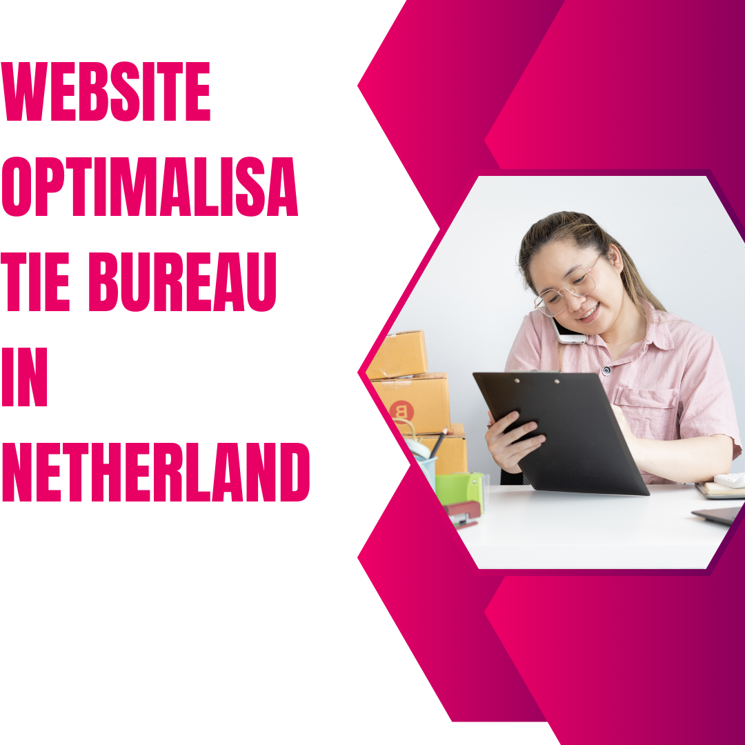 Website optimalisatie bureau in Netherland