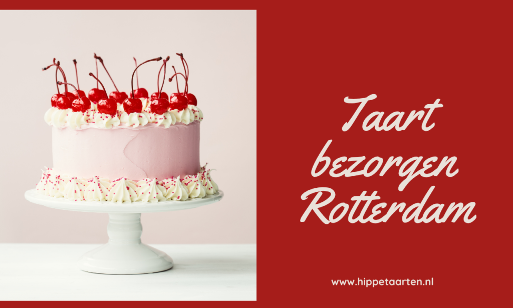 Taart bezorgen Rotterdam