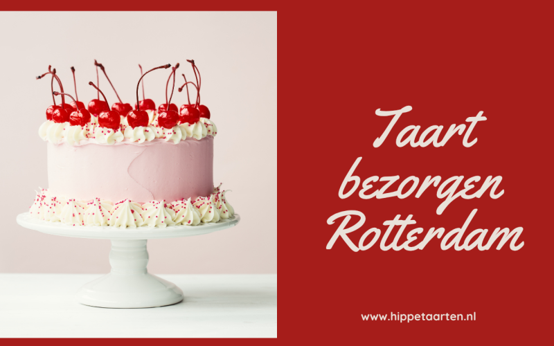 Taart bezorgen Rotterdam: De Beste Manier om Elke Gelegenheid Extra Bijzonder te Maken