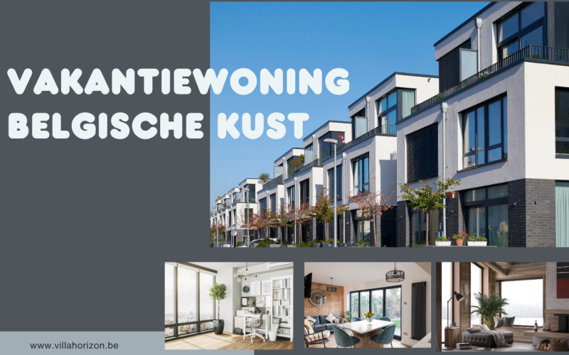 Vakantiewoning Belgische kust: ontdek de charme van Koksijde
